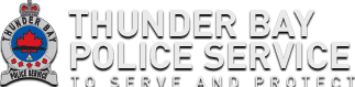 Thunder Bay Police Service - To Serve and Protect